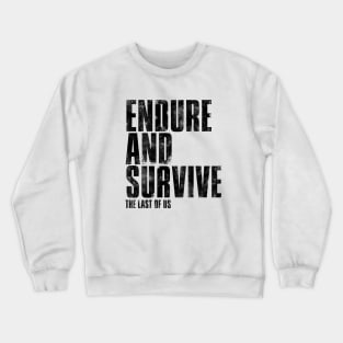 ENDURE AND SURVIVE (Black) Crewneck Sweatshirt